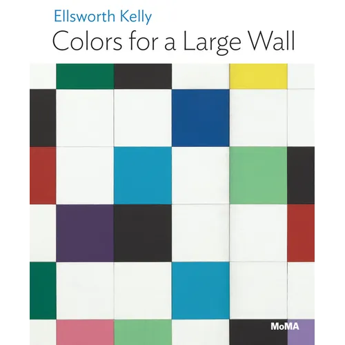 Ellsworth Kelly: Colors for a Large Wall: MoMA One on One Series - Paperback