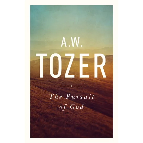 The Pursuit of God: The Human Thirst for the Divine - Paperback