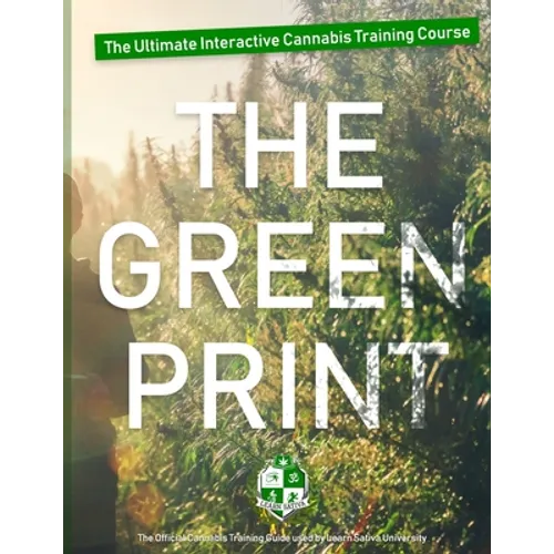 The Green Print: How to Become Rich & Successful in the $52.5 billion Cannabis Industry. - Paperback