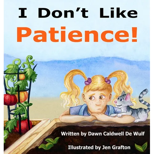I Don't Like Patience - Hardcover