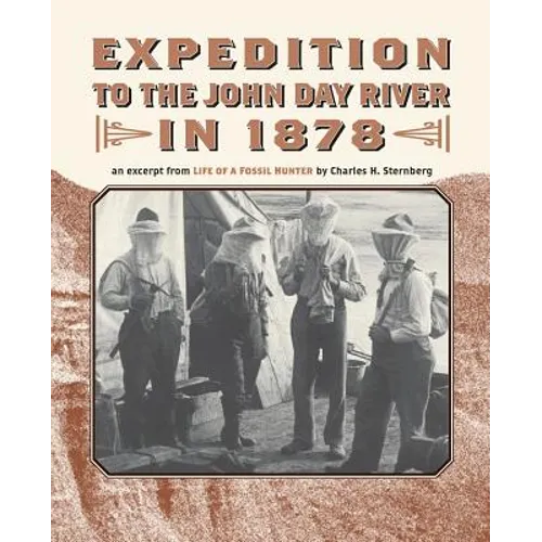 Expedition to the John Day River in 1878: An Excerpt from Life of a Fossil Hunter - Paperback