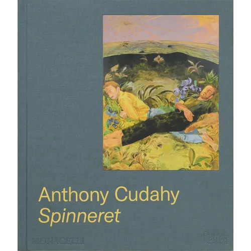 Anthony Cudahy: Spinneret - Hardcover