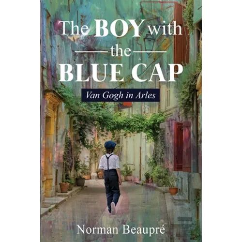 The Boy With the Blue Cap: Van Gogh in Arles - Paperback