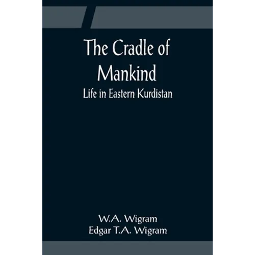 The Cradle of Mankind; Life in Eastern Kurdistan - Paperback