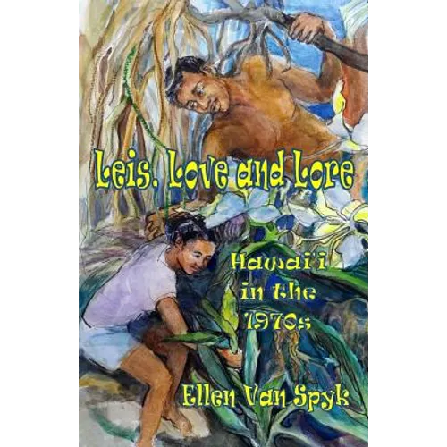 Leis, Love and Lore: Hawai'i in the 1970s - Paperback