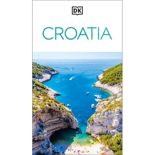 DK Croatia: Must-See Sights. Culture & History. Detailed Maps & Tours. Covers Dubrovnik, Split, Plitvice Lakes, & More - Paperback