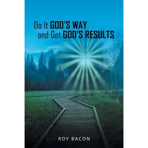 Do It God's Way and Get God's Results - Paperback