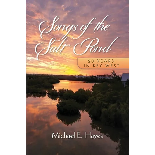 Songs of the Salt Pond: 20 years in Key West - Paperback