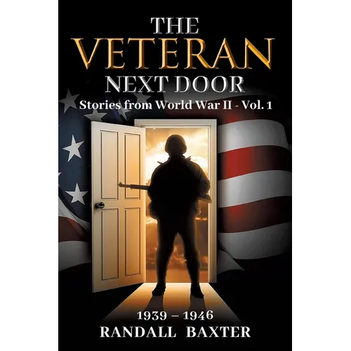 The Veteran Next Door: Stories from World War II - Vol. 1 - Paperback