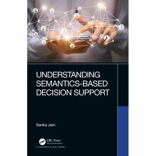 Understanding Semantics-Based Decision Support - Hardcover