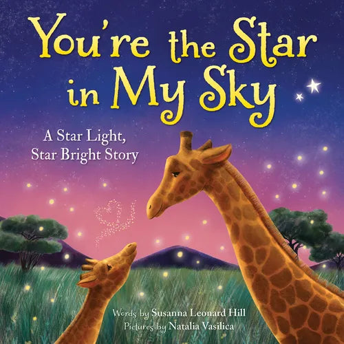 You're the Star in My Sky: A Star Light, Star Bright Story - Hardcover