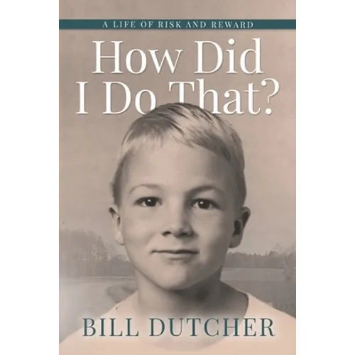 How Did I Do That?: A Life of Risk and Reward - Paperback