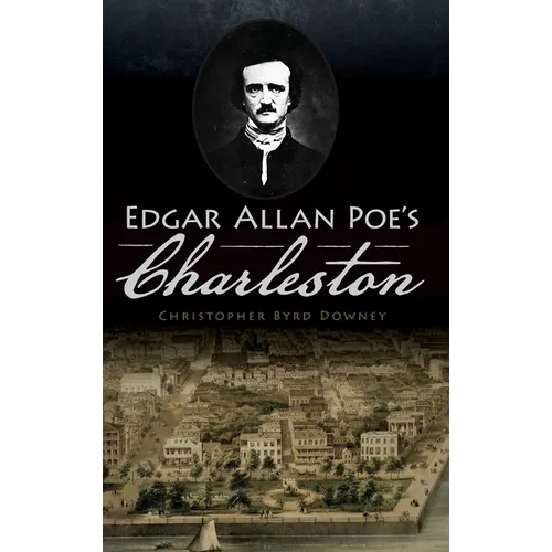 Edgar Allan Poe's Charleston - Hardcover