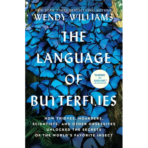 The Language of Butterflies: How Thieves, Hoarders, Scientists, and Other Obsessives Unlocked the Secrets of the World's Favorite Insect - Paperback