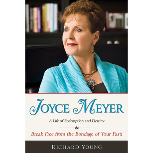 Joyce Meyer: A Life of Redemption and Destiny - Paperback