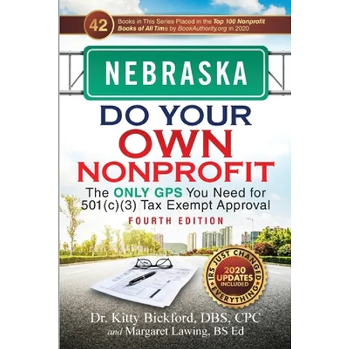 Nebraska Do Your Own Nonprofit: The Only GPS You Need for 501c3 Tax Exempt Approval - Paperback