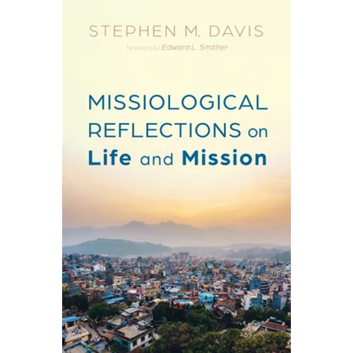 Missiological Reflections on Life and Mission - Hardcover