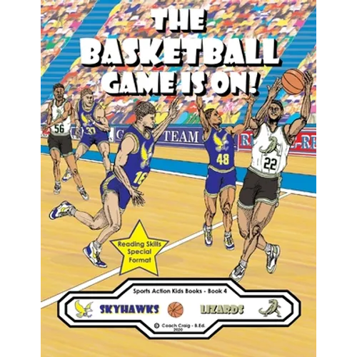 The Basketball Game Is On!: The Skyhawks vs. The Lizards! - Paperback