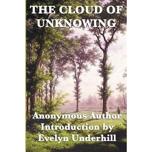 The Cloud of Unknowing: A Classic Work of Christian Mysticism with an Introduction by Evelyn Underhill - Paperback