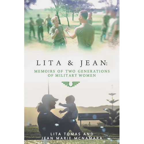 Lita & Jean: Memoirs of Two Generations of Military Women - Hardcover