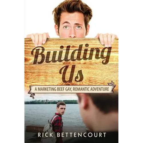Building Us: A Gay Romantic Comedy and Adventure - Paperback