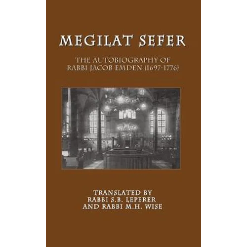 Megilat Sefer: The Autobiography of Rabbi Jacob Emden (1697-1776) - Hardcover
