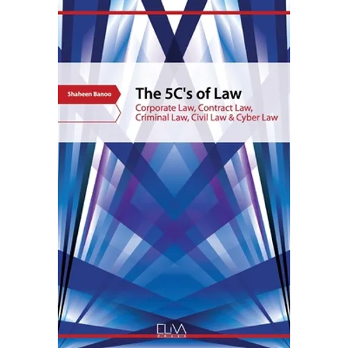 The 5C's of Law: Corporate Law, Contract Law, Criminal Law, Civil Law & Cyber Law - Paperback