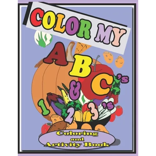 Color My ABC's & 123's Coloring and Activity Book - Paperback