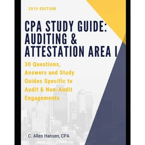 CPA Study Guide: Auditing & Attestation Area I: 30 Questions, Answers and Study Material for Audit and Non-Audit Engagements - Paperback