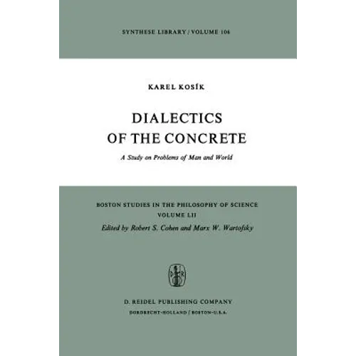 Dialectics of the Concrete: A Study on Problems of Man and World - Paperback