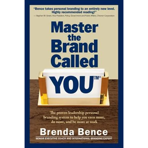 Master the Brand Called YOU(TM): The proven leadership personal branding system to help you earn more, do more and be more at work - Paperback