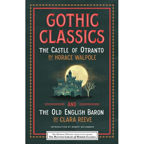 Gothic Classics: The Castle of Otranto and the Old English Baron - Paperback