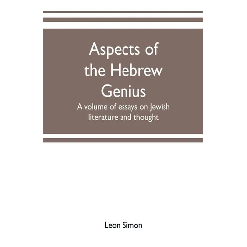 Aspects of the Hebrew genius, a volume of essays on Jewish literature and thought - Paperback