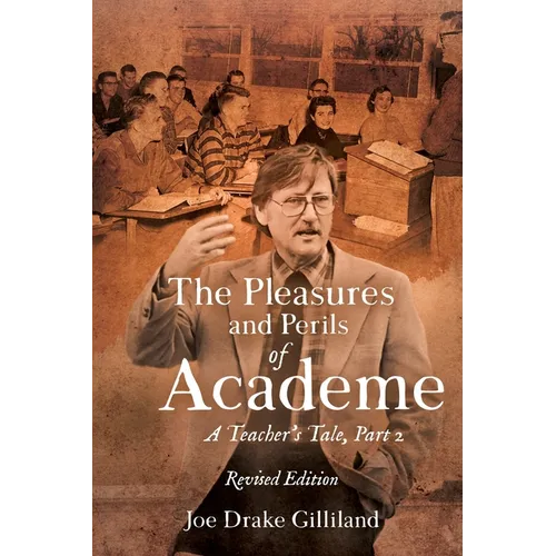 The Pleasures and Perils of Academe: A Teacher's Tale - Paperback