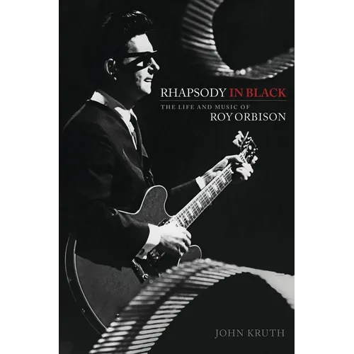 Rhapsody in Black: The Life and Music of Roy Orbison - Paperback