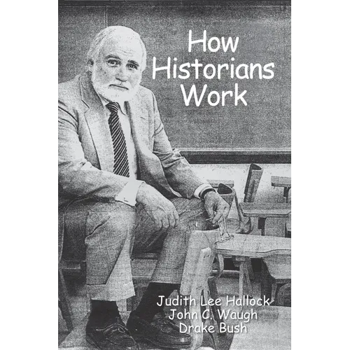 How Historians Work: Retelling the Past: From the Civil War to the Wider World - Paperback