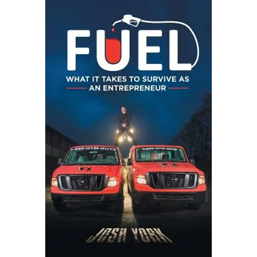Fuel: What It Takes to Survive as an Entrepreneur - Paperback