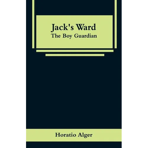 Jack's Ward: The Boy Guardian - Paperback