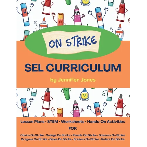 On Strike Curriculum: Social, Emotional Lesson Plans Bundle for Chairs on Strike, Pencils on Strike, Crayons on Strike, and more! - Paperback