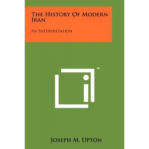 The History of Modern Iran: An Interpretation - Paperback