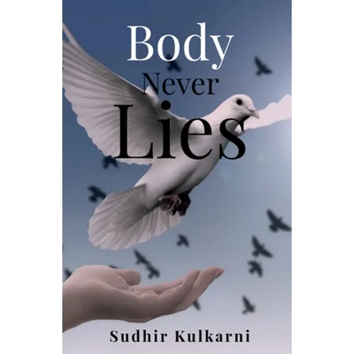 Body Never Lies: Be Bodyless - Paperback