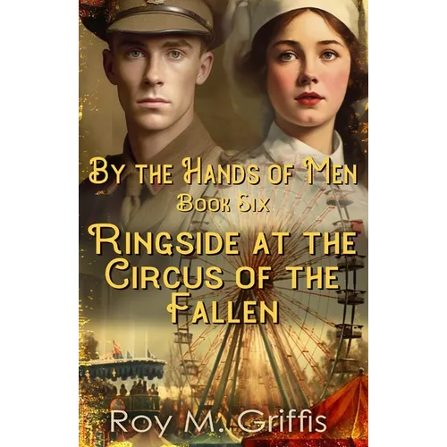 By the Hands of Men, Book Six: Ringside at the Circus of the Fallen - Paperback