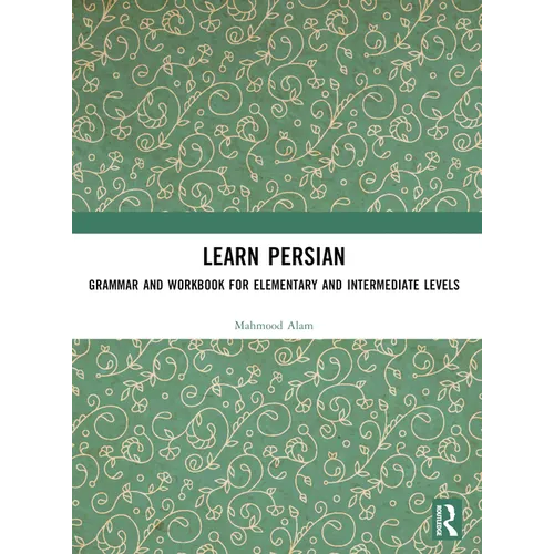 Learn Persian: Grammar and Workbook for Elementary and Intermediate Levels - Paperback