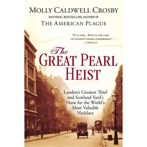 The Great Pearl Heist: London s Greatest Thief and Scotland Yard s Hunt for the World s Most Valuable Necklace - Paperback