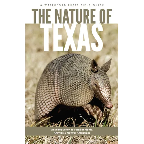 Nature of Texas: An Introduction to Familiar Plants, Animals and Outstanding Natural Attractions - Paperback
