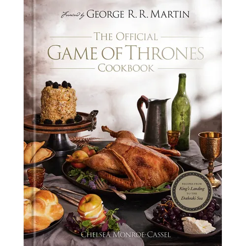 The Official Game of Thrones Cookbook: Recipes from King's Landing to the Dothraki Sea - Hardcover
