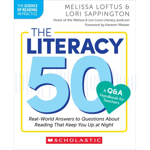 The Literacy 50-A Q&A Handbook for Teachers: Real-World Answers to Questions about Reading That Keep You Up at Night - Paperback
