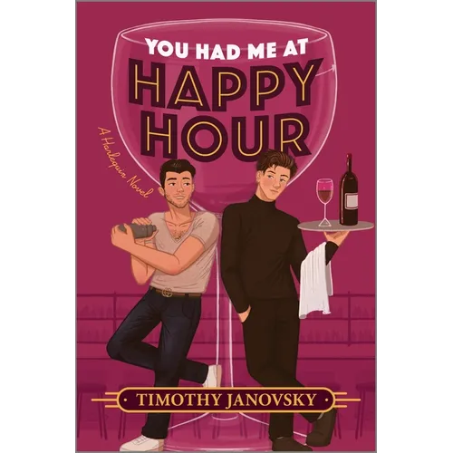 You Had Me at Happy Hour: A Spicy Opposites Attract Rivals to Lovers MM Romance - Paperback