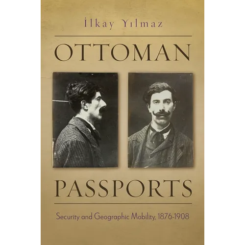 Ottoman Passports: Security and Geographic Mobility, 1876-1908 - Paperback