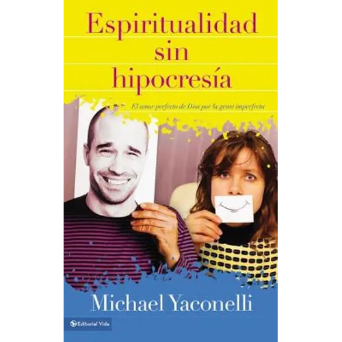 El Espiritualidad sin hipocres��a: El amor perfecto de Dios por la gente imperfecta = Messy Spirituality = Messy Spirituality - Paperback